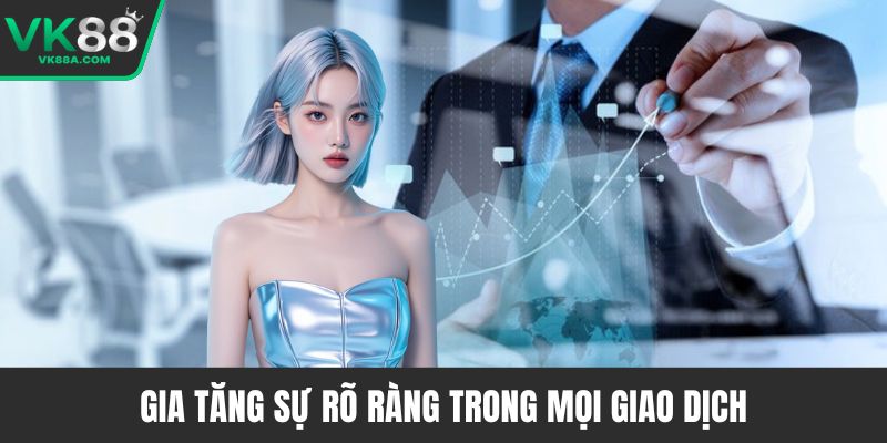 Gia tăng sự rõ ràng trong mọi giao dịch