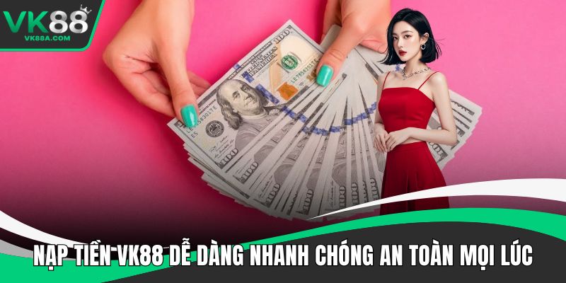 Nạp tiền VK88