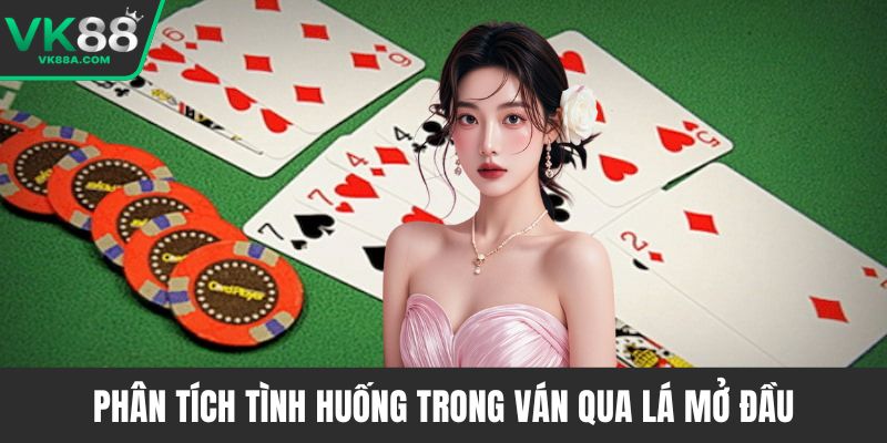 Phân tích tình huống trong ván qua lá mở đầu