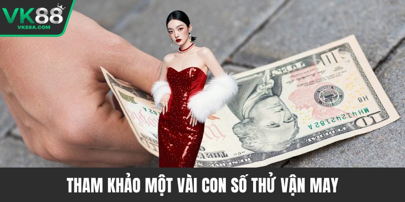 Tham khảo một vài con số thử vận may