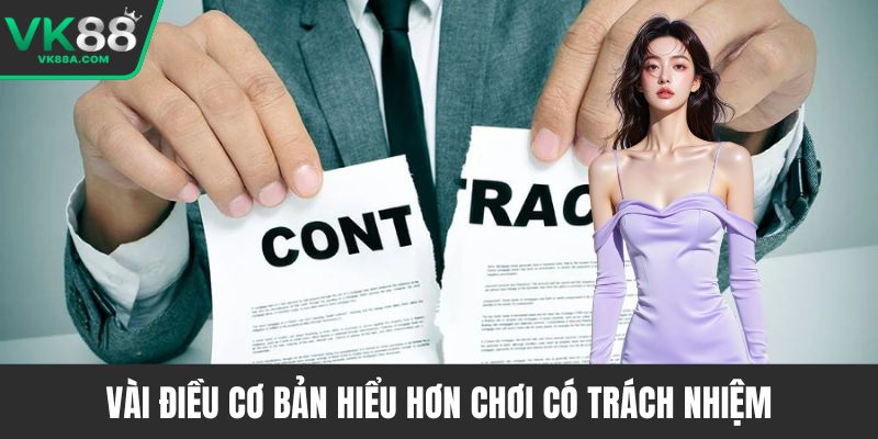 Vài điều cơ bản hiểu hơn chơi có trách nhiệm